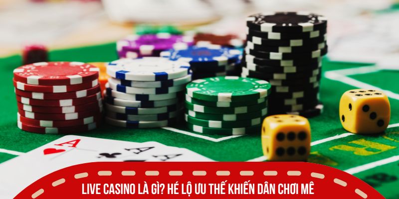 Live Casino Là Gì - Xu Hướng Giải Trí Gây Sốt Năm 2025 3 Live Casino là gì? Hé lộ ưu thế khiến dân chơi mê